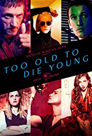 Too Old to Die Young 2019